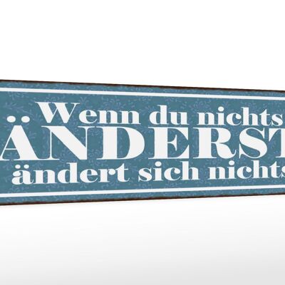 Holzschild Spruch 46x10cm Du nichts änderst nichts ändert Dekoration