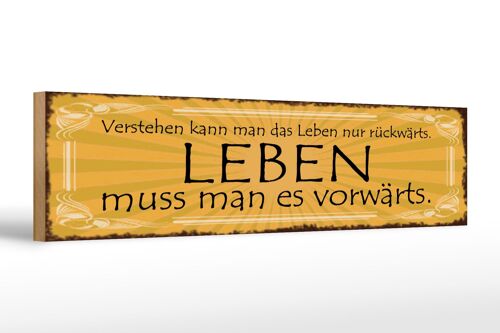 Holzschild Spruch 46x10cm Leben muss man es vorwärts Dekoration