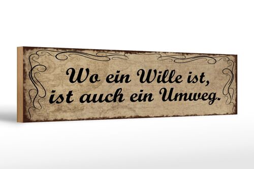 Holzschild Spruch 46x10cm Wo Wille ist ist auch ein Umweg Dekoration
