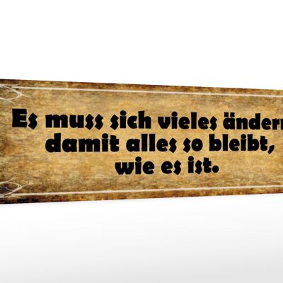 Holzschild Spruch 46x10cm Es muss sich vieles ändern damit