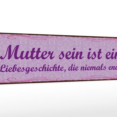 Holzschild Spruch 46x10cm Mutter sein ist Liebesgeschichte Dekoration