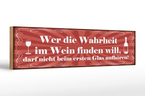 Holzschild Spruch 46x10cm Wer Wahrheit im Wein finden will Dekoration
