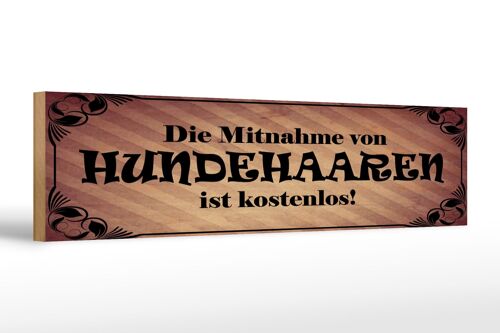 Holzschild Spruch 46x10cm Mitnahme Hundehaare kostenlos Dekoration