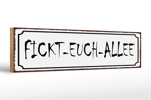 Holzschild Spruch 46x10cm Fickt-euch-Allee Dekoration
