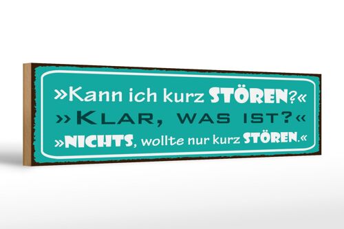 Holzschild Spruch 46x10cm Kann ich kurz stören klar was Dekoration