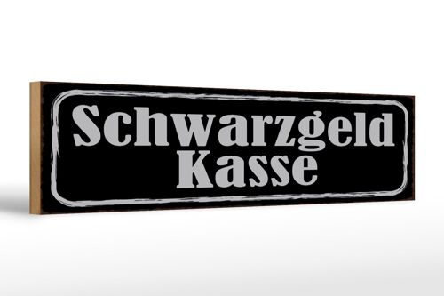 Holzschild Hinweis 46x10cm Schwarzgeld Kasse Geld Dekoration