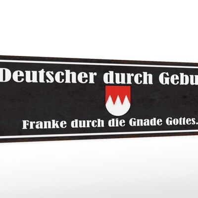 Holzschild Spruch 46x10cm Deutscher durch Geburt Franke Dekoration