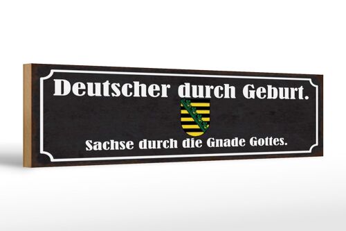 Holzschild Spruch 46x10cm Deutscher durch Geburt Sachse Dekoration