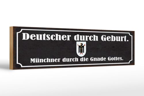 Holzschild Spruch 46x10cm Deutscher durch Geburt Münchner Dekoration