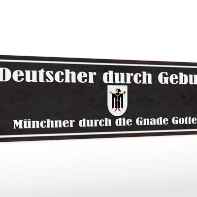 Holzschild Spruch 46x10cm Deutscher durch Geburt Münchner Dekoration