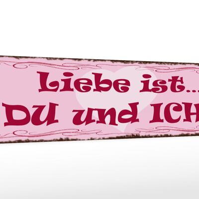 Holzschild Spruch 46x10cm Liebe ist Du und Ich Herz Dekoration