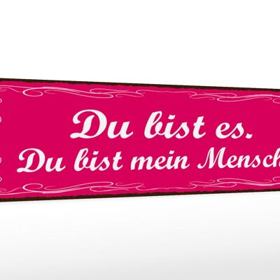 Holzschild Spruch 46x10cm Du bist es du bist mein Mensch Dekoration