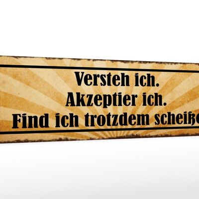 Holzschild Spruch 46x10cm Versteh ich trotzdem Scheiße Dekoration