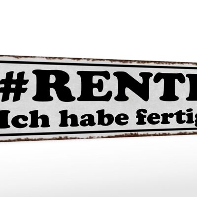 Holzschild Spruch 46x10cm Rente ich habe fertig Dekoration