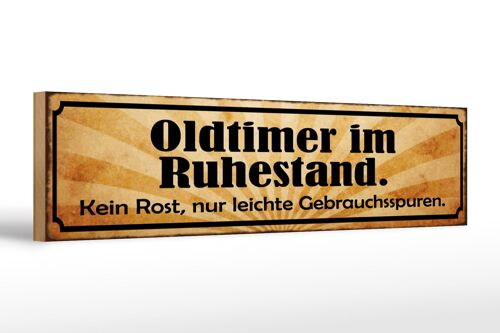 Holzschild Spruch 46x10cm Oldtimer im Ruhestand kein Rost Dekoration