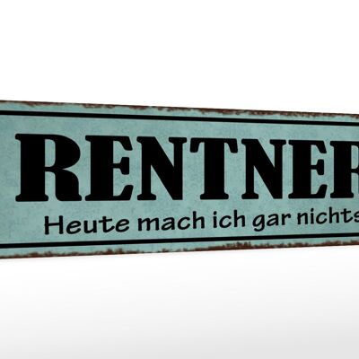 Holzschild Spruch 46x10cm Rentner heute mach gar nichts Dekoration