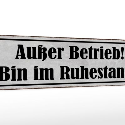 Holzschild Spruch 46x10cm Außer Betrieb bin im Ruhestand Dekoration