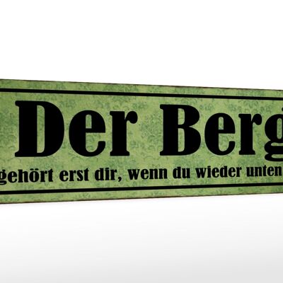 Holzschild Spruch 46x10cm Berg erst dir wenn du unten bist Dekoration