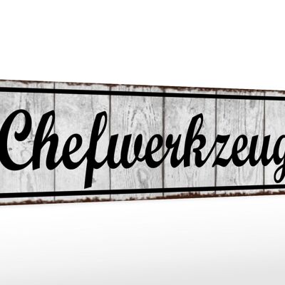 Holzschild Hinweis 46x10cm Chefwerkzeug Dekoration