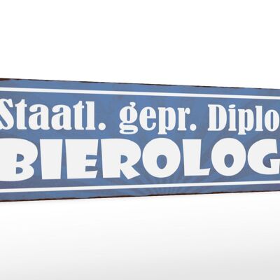 Holzschild Spruch 46x10cm Staatl. gepr. Bierologe Bier Dekoration