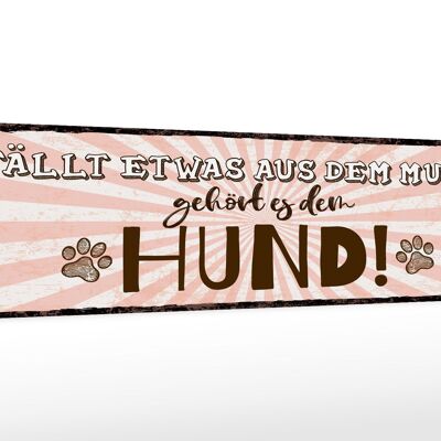 Holzschild Spruch 46x10cm fällt etwas aus dem Mund gehört es dem Hund