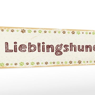 Holzschild Hinweis 46x10cm Lieblingshund Hund Dekoration