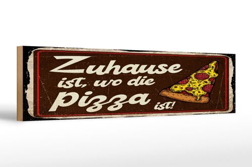 Holzschild Spruch 46x10cm Zuhause ist, wo die Pizza ist Dekoration