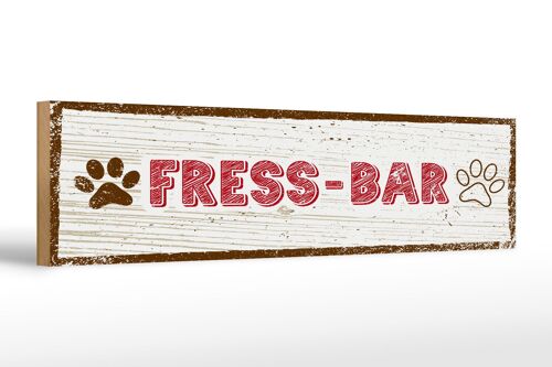 Holzschild Hinweis 46x10cm Fress-Bar Hund Dekoration