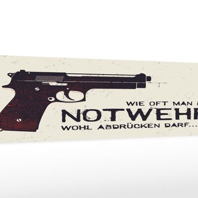 Holzschild Spruch 46x10cm wie oft bei Notwehr abdrücken Pistole Dekoration