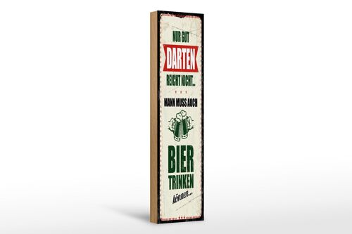 Holzschild Spruch 10x46cm Nur gut Darten reicht nicht muss Bier trinken
