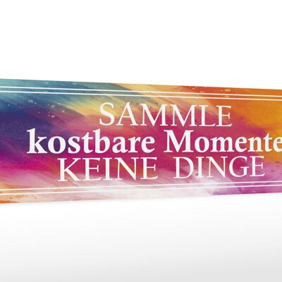 Holzschild Spruch 46x10cm sammle kostbare Momente Dekoration