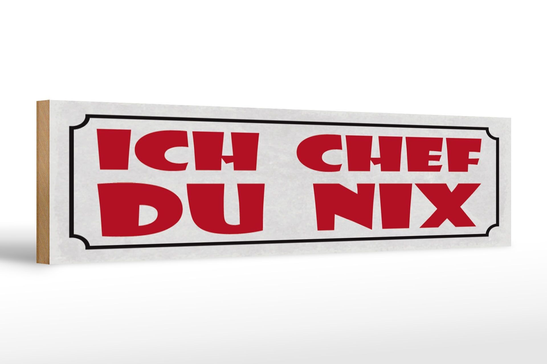 Cartello in legno con scritta 46x10 cm Decorazione Ich boss du nix