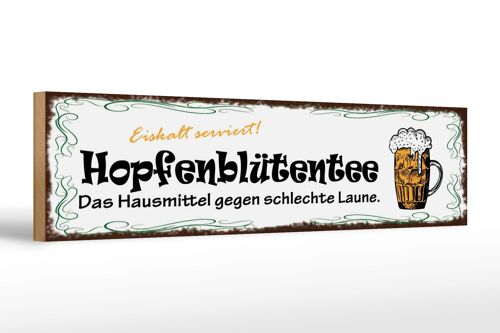 Holzschild Spruch 46x10cm Bier Hopfenblütentee Hausmittel Dekoration