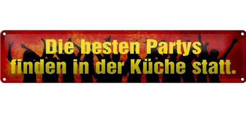 Blechschild Spruch 46x10cm die besten Partys in der Küche Dekoration