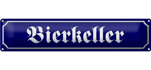 Blechschild Straßenschild 46x10cm Bierkeller Bier Bar Küche Dekoration