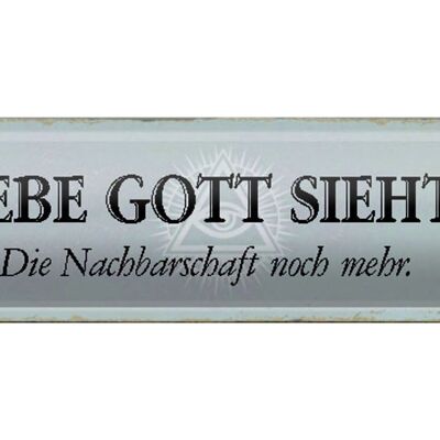 Blechschild Spruch 46x10cm lieber Gott sieht alles Nachbar Dekoration