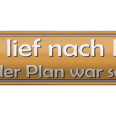 Blechschild Spruch 46x10cm alles lief nach Plan aber Plan Dekoration