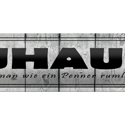 Blechschild Spruch 46x10cm Zuhause da wo wie ein Penner Dekoration