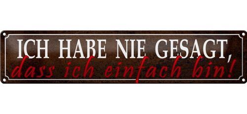 Blechschild Spruch 46x10cm nie gesagt dass ich einfach bin Dekoration