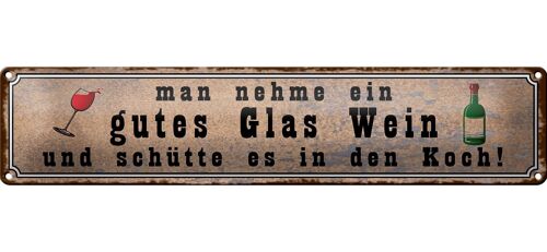 Blechschild Spruch 46x10cm gutes Glas Wein und schütte es in den Koch