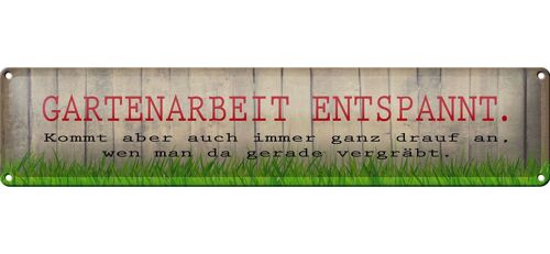 Blechschild Spruch 46x10cm Gartenarbeit entspannt Geschenk Dekoration