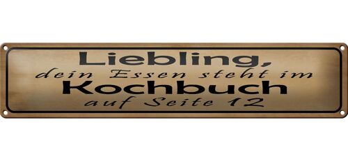 Blechschild Spruch 46x10cm Liebling Essen steht im Kochbuch auf Seite 12