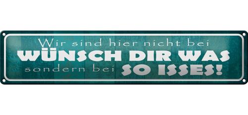 Blechschild Spruch 46x10cm wir nicht bei Wünsch Dir Was Dekoration