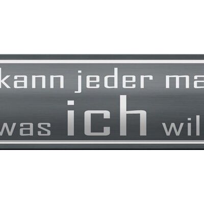 Blechschild Spruch 46x10cm hier jeder macht was ich will Dekoration