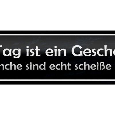 Blechschild Spruch 46x10cm jeder Tag ist ein Geschenk aber Dekoration