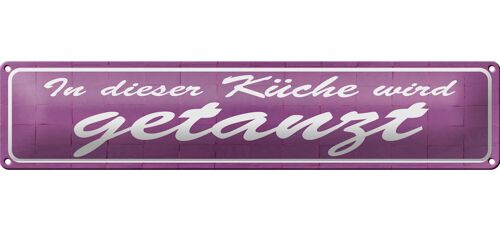 Blechschild Spruch 46x10cm in dieser Küche wird getanzt Dekoration