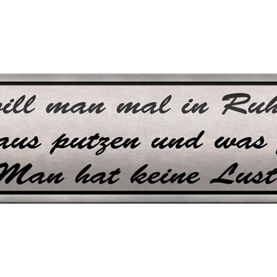 Blechschild Spruch 46x10cm in Ruhe das ganze Haus putzen Dekoration