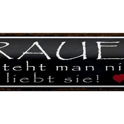 Blechschild Spruch 46x10cm Frauen versteht man nicht man Dekoration