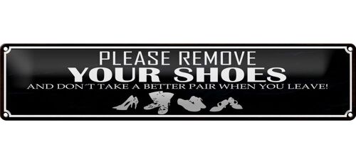 Blechschild Spruch 46x10cm please remove your shoes Dekoration