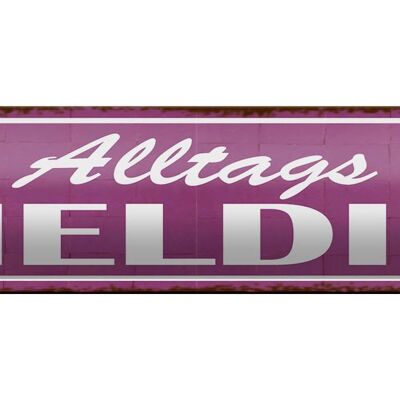 Blechschild Spruch 46x10cm Alltags Heldin Geschenk Dekoration